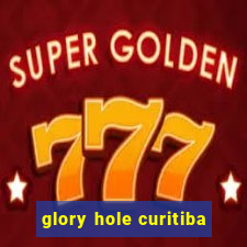 glory hole curitiba